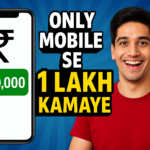 Only Mobile Se ₹1 Lakh Kamane Ka Real Challenge (2025 Guide)