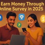 Earn Money Through Online Survey in 2025 Earn Money Through Online Survey in 2025