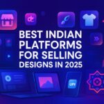 Best Indian Platforms for Selling Designs in 2025 Best Indian Platforms for Selling Designs in 2025